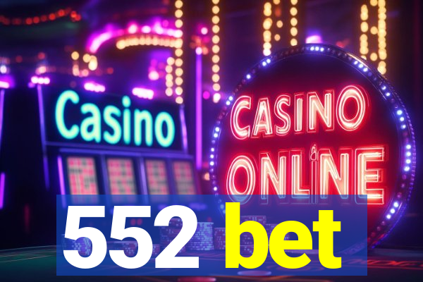 552 bet